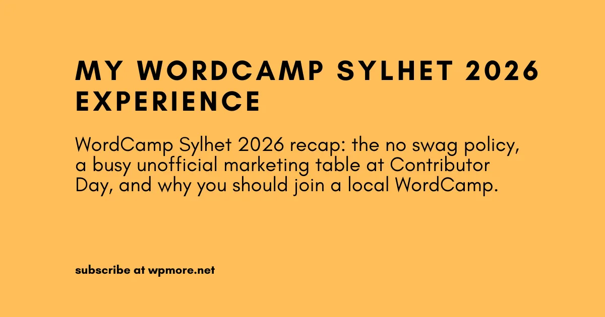 My WordCamp Sylhet 2026 experience